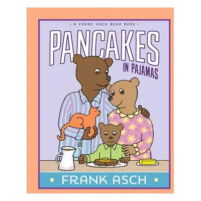 "Pancakes in Pajamas" - "" ("Asch Frank")(Paperback)