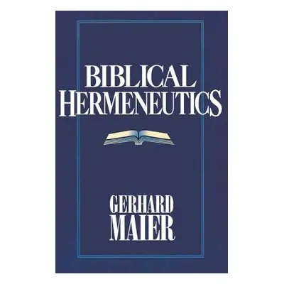 "Biblical Hermeneutics" - "" ("Maier Gerhard")(Paperback)