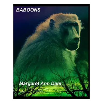 "Baboons" - "" ("Dahl Margaret Ann")(Paperback)