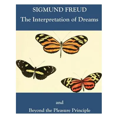 "The Interpretation of Dreams and Beyond the Pleasure Principle" - "" ("Freud Sigmund")(Paperbac