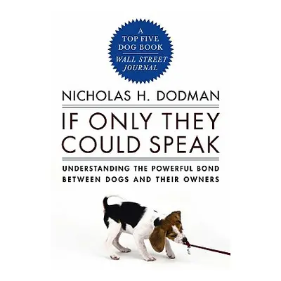 "If Only They Could Speak: Understanding the Powerful Bond Between Dogs and Their Owners" - "" (