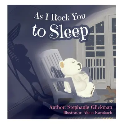 "As I Rock You to Sleep" - "" ("Glickman Stephanie")(Pevná vazba)