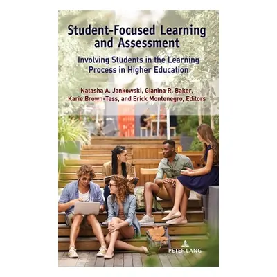 "Student-Focused Learning and Assessment: Involving Students in the Learning Process in Higher E