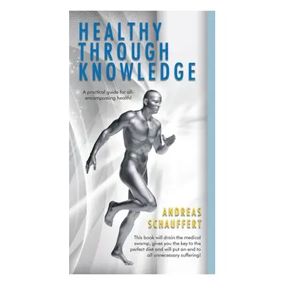 "Healthy through Knowledge" - "" ("Schauffert Andreas")(Paperback)