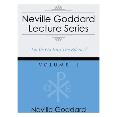 "Neville Goddard Lecture Series, Volume II: