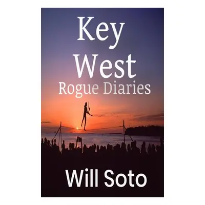 "Key West Rogue Diaries" - "" ("Soto Will")(Paperback)