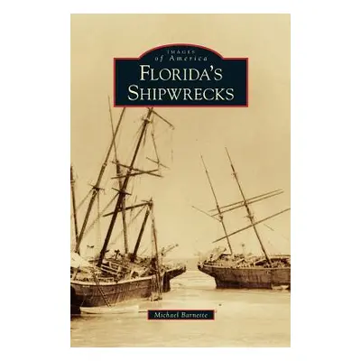 "Florida's Shipwrecks" - "" ("Barnette Michael")(Pevná vazba)