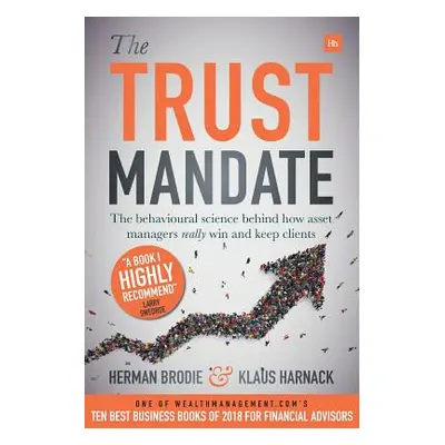 "The Trust Mandate: The Behavioural Science Behind How Asset Managers Really Win and Keep Client