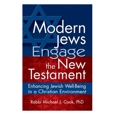 "Modern Jews Engage the New Testament: Enhancing Jewish Well-Being in a Christian Environment" -