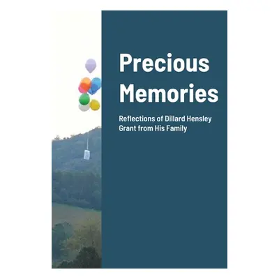 "Precious Memories: Reflections of Dillard Hensley Grant from His Family" - "" ("Ledbetter Canda