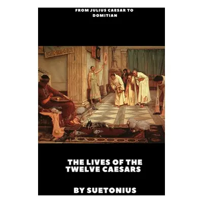 "The Lives of the Twelve Caesars" - "" ("Suetonius")(Pevná vazba)