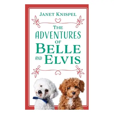 "The Adventures of Belle and Elvis" - "" ("Knispel Janet")(Paperback)