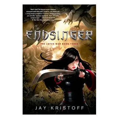 "Endsinger: The Lotus War Book Three" - "" ("Kristoff Jay")(Paperback)