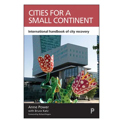 "Cities for a Small Continent: International Handbook of City Recovery" - "" ("Power Anne")(Pape