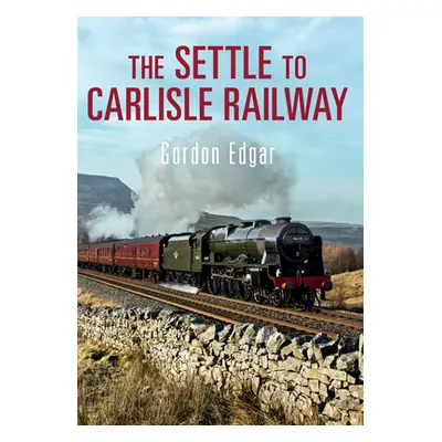 "The Settle to Carlisle Railway" - "" ("Edgar Gordon")(Paperback)