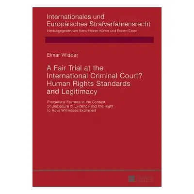 "A Fair Trial at the International Criminal Court? Human Rights Standards and Legitimacy: Proced