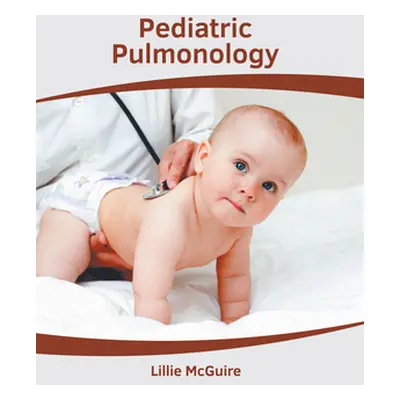 "Pediatric Pulmonology" - "" ("McGuire Lillie")(Pevná vazba)