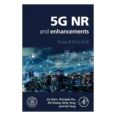 "5g NR and Enhancements: From R15 to R16" - "" ("Tang Hai")(Paperback)