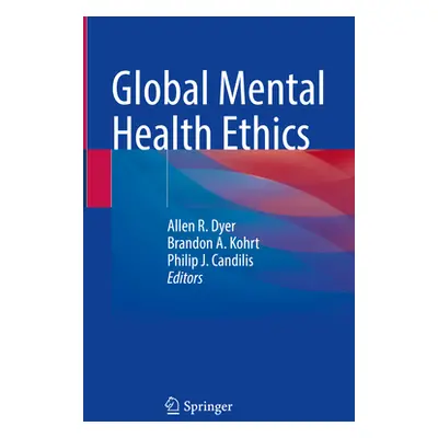 "Global Mental Health Ethics" - "" ("Dyer Allen R.")(Pevná vazba)