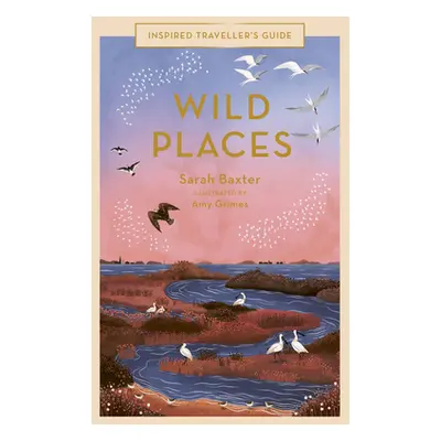 "Wild Places" - "" ("Baxter Sarah")(Pevná vazba)