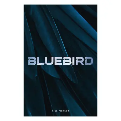 "Bluebird" - "" ("Pierlot Ciel")(Paperback)