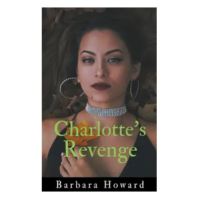 "Charlotte's Revenge" - "" ("Howard Barbara")(Paperback)