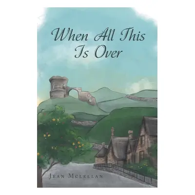 "When All This Is Over" - "" ("McLellan Jean")(Paperback)