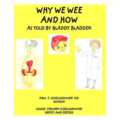 "Why We Wee and How" - "" (" Paul F. Schellhammer")(Paperback)