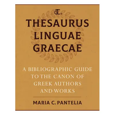 "Thesaurus Linguae Graecae: A Bibliographic Guide to the Canon of Greek Authors and Works" - "" 