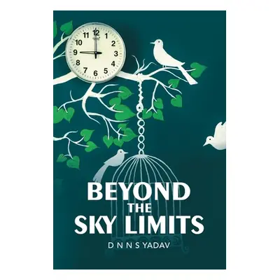 "Beyond the Sky Limits" - "" ("Yadav D. N. N. S.")(Paperback)