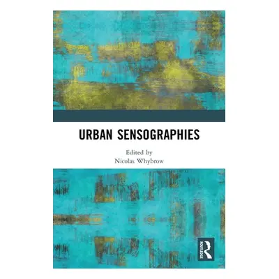 "Urban Sensographies" - "" ("Whybrow Nicolas")(Paperback)