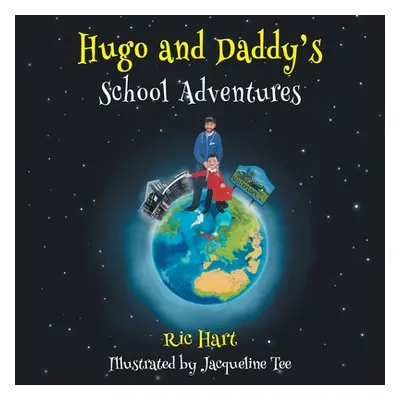 "Hugo and Daddy's School Adventures" - "" ("Hart Ric")(Paperback)