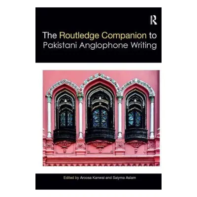 "Routledge Companion to Pakistani Anglophone Writing" - "" ("Kanwal Aroosa")(Paperback)