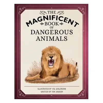 "The Magnificent Book of Dangerous Animals" - "" ("Jackson Tom")(Pevná vazba)