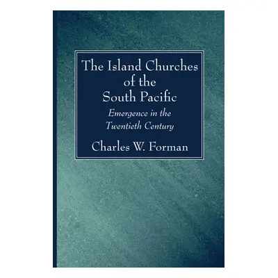 "The Island Churches of the South Pacific" - "" ("Forman Charles W.")(Paperback)