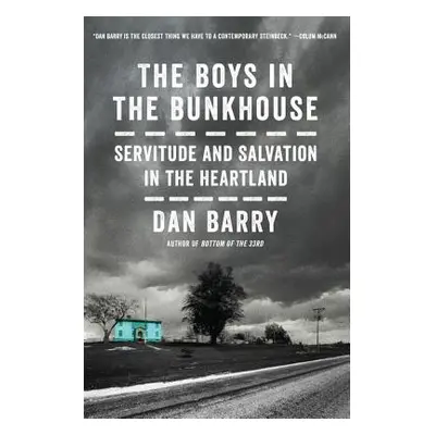 "The Boys in the Bunkhouse: Servitude and Salvation in the Heartland" - "" ("Barry Dan")(Paperba