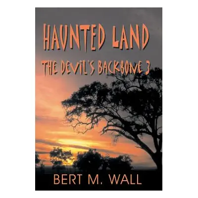 "Haunted Land: The Devil's Backbone 3" - "" ("Wall Bert M.")(Paperback)