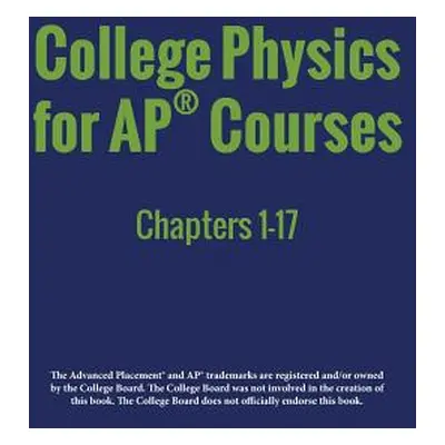 "College Physics for AP(R) Courses: Part 1: Chapters 1-17" - "" ("Lyublinskaya Irina")(Paperback