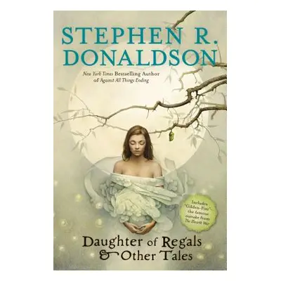 "Daughter of Regals & Other Tales" - "" ("Donaldson Stephen R.")(Paperback)