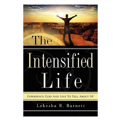 "The Intensified Life" - "" ("Barnett Lekesha R.")(Paperback)