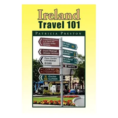 "Ireland Travel 101" - "" ("Preston Patricia")(Paperback)