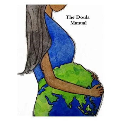 "Doula Manual 2017" - "" ("Kirbow Amy")(Paperback)