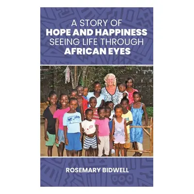 "A Story of Hope and Happiness" - "" ("Bidwell Rosemary")(Pevná vazba)