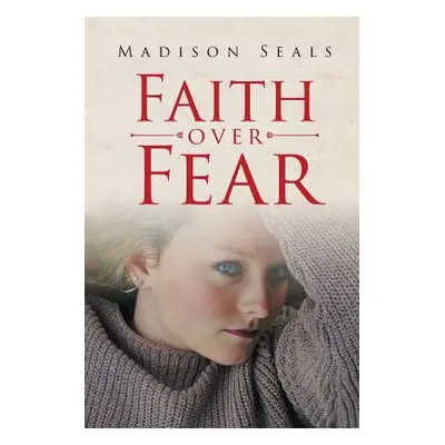 "Faith over Fear" - "" ("Seals Madison")(Paperback)