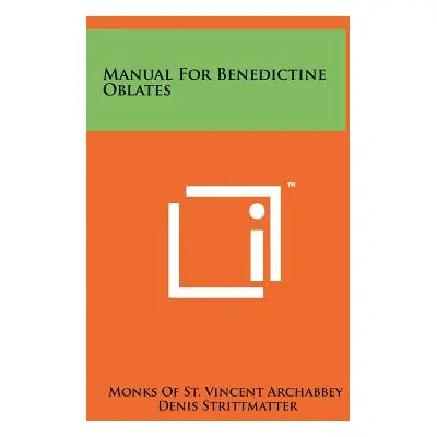 "Manual For Benedictine Oblates" - "" ("Monks of St Vincent Archabbey")(Pevná vazba)