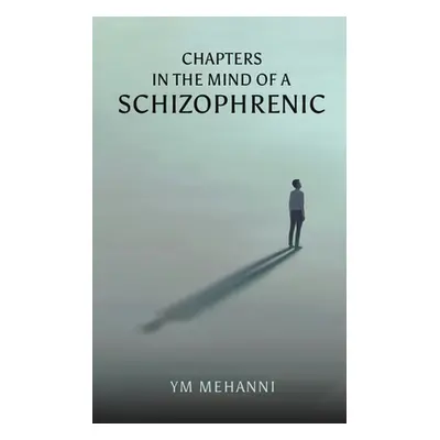 "Chapters in the Mind of a Schizophrenic" - "" ("Mehanni Ym")(Paperback)