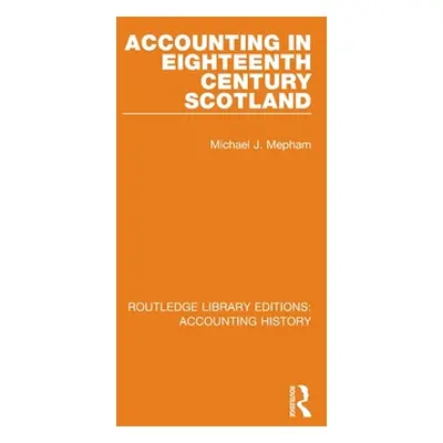 "Accounting in Eighteenth Century Scotland" - "" ("Mepham Michael J.")(Paperback)