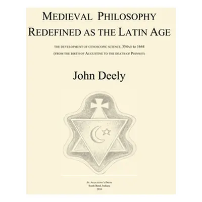 "Medieval Philosophy Redefined as the Latin Age" - "" ("Deely John")(Paperback)