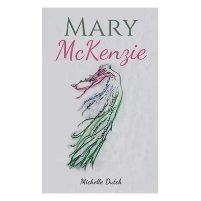 "Mary McKenzie" - "" ("Dutch Michelle")(Paperback)