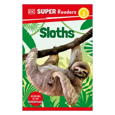 "DK Super Readers Level 2 Sloths" - "" ("DK")(Pevná vazba)